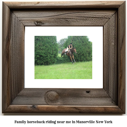 family horseback riding near me in Manorville, New York